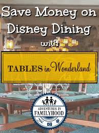 Tables In Wonderland Disney Dining Walt Disney World Vacations Disney World Restaurants