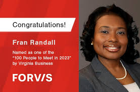 My very good friend, Fran Randall, partner at FORVIS, has officially been  named among the Virginia Business Top 100 People to Meet!