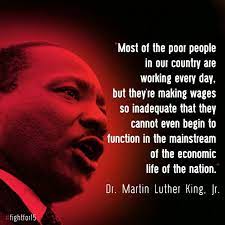 Martin Luther King Believed In And Tirelessly Fought For Economic Justice His Legacy Continues In Our Fight Martin Luther King Luther Martin Luther King Jr