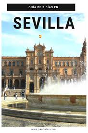 3 Dias En Sevilla Espana Turismo Viajes Sevilla Espana