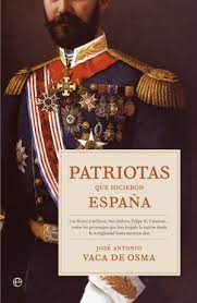 Patriotas Que Hicieron Espana La Esfera De Los Libros