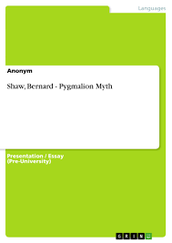 Best pygmalion quotes selected by thousands of our users! Shaw Bernard Pygmalion Myth Grin