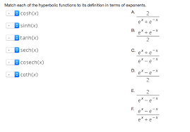 Solved Match Each Of The Hyperbolic Functions To Its Defi Chegg Com