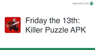 You can download the game friday the 13th: Friday The 13th Killer Puzzle Apk 18 24 Android Game Download
