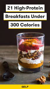 But they are also high in calories. 21 High Protein Breakfasts Under 300 Calories Self