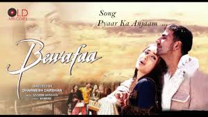 Pyaar Ka Anjaam Bewafaa Akshay Kumar Kareena Kapoor Hd Youtube