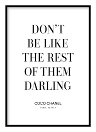 37 x 56 cm prijs:€ € 31,22. Don T Be Like The Rest Of Them Darling Coco Chanel Motivational Poster Chanel Poster Quote Posters Chanel Quotes