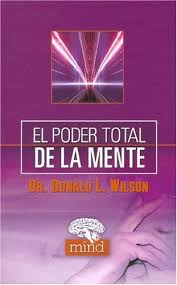 Libro un poco aburrido, aunque todavía no me lo he terminado pero por lo que llevo habla mucho de cómo pensaba la humanidad antes. Ensworenthe El Poder Total De La Mente Libro Donald L Wilson Epub