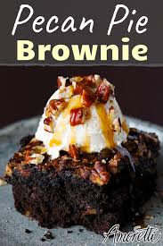 Pecan Pie Brownies Pecan Pie Brownies Pecan Pie Dessert Recipes