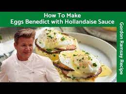 Eggs Benedict With Hollandaise Sauce Easy Recipe Gordon Ramsay Youtube Easy Hollandaise Sauce Gordon Ramsay Eggs Benedict Gordon Ramsay Eggs