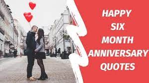 Happy 6 months anniversary handsome. 35 Happy 6 Month Anniversary Wishes Quotes Urban Family Talk