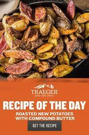 Traeger Roasted New Potatoes With Compound Butter Cooking Tofu Traeger Cooking Cooking Recipes