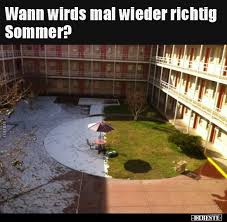 Vielleicht können wir uns damit trösten, dass der sommer bereits in den 1970er jahren ordentlich herumgezickt hat. Wann Wirds Mal Wieder Richtig Sommer Lustige Bilder Spruche Witze Echt Lustig