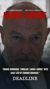 Deadline Hollywood EXCLUSIVE: Filmmaker Duane Edwards’ independent thriller  Laura Louise has set its cast including Corbin Bernsen (Apple TV’s Your  Friends and Neighbors), Denise Sanchez (Bosch: ...
