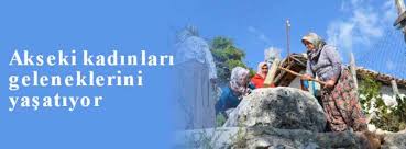Akseki kadınları geleneklerini yaşatıyor