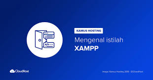 Mengenal Apa Itu Pengertian Xampp Kamus Hosting Idcloudhost
