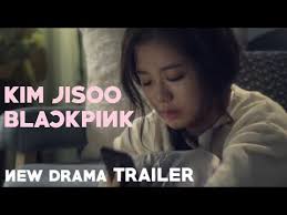 She made her debut in august 2016 as a member of the g. Kim Jisoo Blackpink Drama Trailer 2020 Youtube