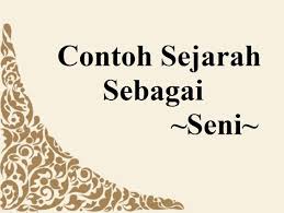 Contoh Sejarah Sebagai Seni Seni Sejarah Pengikut