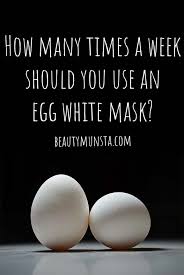 If you have oily hair, it is highly recommended that the egg white is better to. How Many Times A Week Should I Use Egg White Mask Beautymunsta Free Natural Beauty Hacks And More