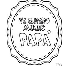 Imágenes para colorear y dedicar en el día del padre. Dibujos Para Colorear Para El Dia Del Padre 2021 Bricolaje10 Com