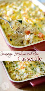 Sausage Zucchini Rice Casserole Recipe In 2020 Ground Sausage Recipes Weeknight Casseroles Pork Sausage Recipes