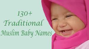 130 Traditional Muslim Baby Names For Girls Boys