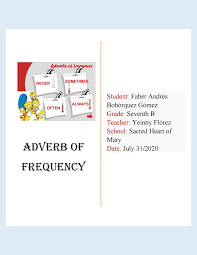 Instead of a list of adverbs with examples , let's examine the 5 different types of adverbs including adverbs of degree, frequency, manner, place, and time. Adverbs Of Frequency By Sandra Gomez Issuu