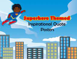 Leonard is the only kid on his block who can knock a baseball into orbit or clobber the occasional, rampaging lava monster, so he's not surprised when his parents switch him to superhero school. Superhero Themed Inspiritional Quote Posters By In Reach To Teach