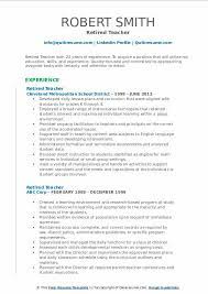 People come out of retirement for various reasons, such as to stay active, to make further contributions to their field, or to shore up a sagging retirement account. Retired Teacher Resume Samples Qwikresume