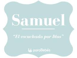 Significado Del Nombre Samuel Origen Personalidad Santoral Popularidad