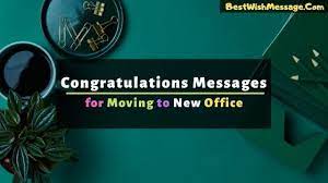 33 Congratulations Messages For Moving To New Office Relocation