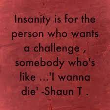 Pin By Manatchanok Elsmeira On Motivation Insanity Workout Quotes Insanity Workout Motivation Fitness Motivation Quotes