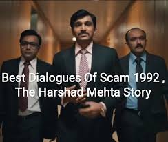 Pratik gandhi was born in surat to parents who were teachers. Best Encouraging Dialogues Of Scam 1992 The Story Of Harshad Mehta Movie