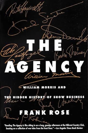 The Agency: William Morris and the Hidden History of Show Business: Rose,  Frank: 9780887308079: Amazon.com: Books