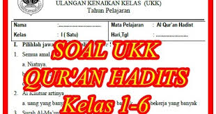 Soal Ukk Qur An Hadits Sd Mi Semester 2 Kelas 1 6 Tahun Ajaran 2016 2017 Sekolah Dasar Islam