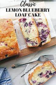 Classic Lemon Blueberry Loaf Cake Recipe Blueberry Loaf Cakes Blueberry Loaf Lemon Loaf Cake