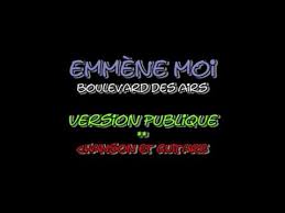 Dm si je coule dans c le vent s f i je fais que pass c er. Emmene Moi Boulevard Des Airs Chanson Et Guitare Youtube