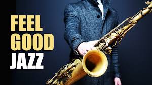 Feel Good Jazz Uplifting Relaxing Jazz Music For Work Study Play Jazz Saxofon Youtube