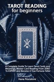 Tarot card reading is a form of cartomancy whereby practitioners use tarot cards purportedly to gain insight into the past, present or future. Tarot Reading For Beginners A Complete Guide To Learn Tarot Cards And Meanings Master Card Reading From Zero To Expert And Become A True Fortune Te Paperback Volumes Bookcafe