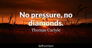 What are diamonds image quotes? Thomas Carlyle No Pressure No Diamonds
