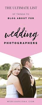 Don T Worry About Not Having Anything To Blog About Anymore Click Through For A List Of Blog Post Ideas Spec Wedding Blog Topics Blog Photography Photographer