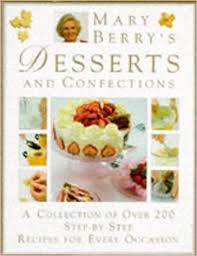 Mary berry recipes are tried and tested true classics. Desserts And Confections Berry Mary 9780863186547 Amazon Com Books