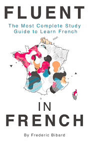 This french course for beginners contains : Fluent In French The Most Complete Study Guide To Learn French French Language Learning Guide For Beginners Book 2 Kindle Edition By Bibard Frederic Reference Kindle Ebooks Amazon Com
