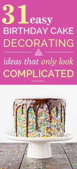 41 Easy Birthday Cake Decorating Ideas That Only Look Complicated Creative Cake Decorating Easy Cake Decorating Birthday Cake Decorating