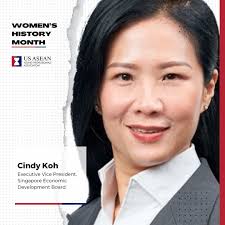 Women's History Month Feature: Cindy Koh, Executive Vice President,  Singapore Economic Development Board Ms. Cindy Koh is the Executive Vice  President of the Singapore Economic Development Board (EDB) and a member of