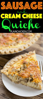 Sausage And Cream Cheese Quiche So Quick And Easy Everyone Loved This Recipe Can Make Ahead And In 2020 Breakfast Quiche Recipes Quiche Recipes Easy Cheese Quiche
