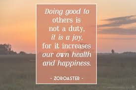 Images with phrases and quotes to share on whatsapp and facebook. Doing Good To Others Is Not A Duty It Is A Joy For It Increases Our Own Health And Happiness Connection Graph Graphic Quotes Fun Things To Do Funny Quotes