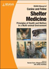 Bsava Manual Of Canine And Feline Shelter Medicine Principles Of Health And Welfare In A Multi Animal Environment Wiley