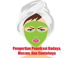 Bisnis adalah perpaduan dari perang dan olahraga. Pengertian Penetrasi Budaya Macam Dan Contohnya Dosensosiologi Com