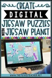Play on all your computers and mobiles, online or offline, 30'000 puzzles with up to thousands of pieces: Create Digital Jigsaw Puzzles With Jigsaw Planet Techie Teacher Classroom Lessons Classroom Technology